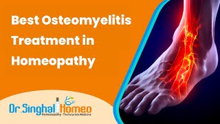 Osteomyelitis Treatment in Homeopathy at Dr. Singhal Homeo clinic @HomeoDoctor