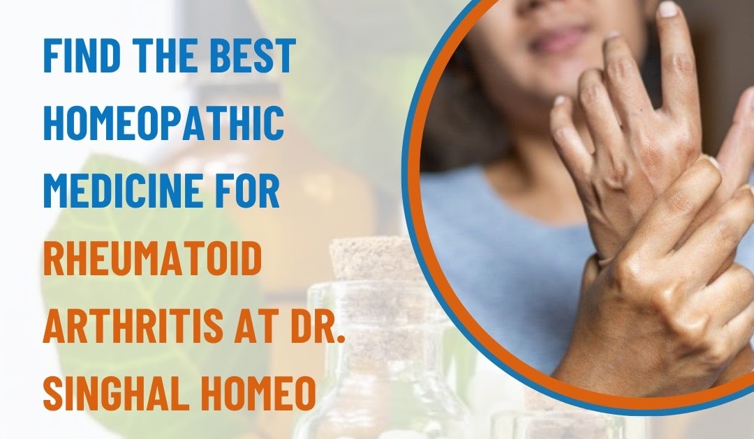Singhal Homeo: Finding Hope: How Homeopathy Can Support Your Rheumatoid Arthritis Journey