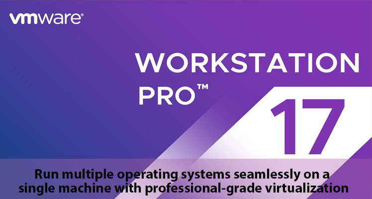 VMware Workstation Pro 17 license | Radiant Info Solutions