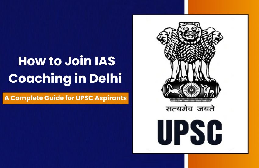 How to Join IAS Coaching in Delhi in 2026: A Complete Guide for UPSC Aspirants – Vajirao and Reddy IAS Institute