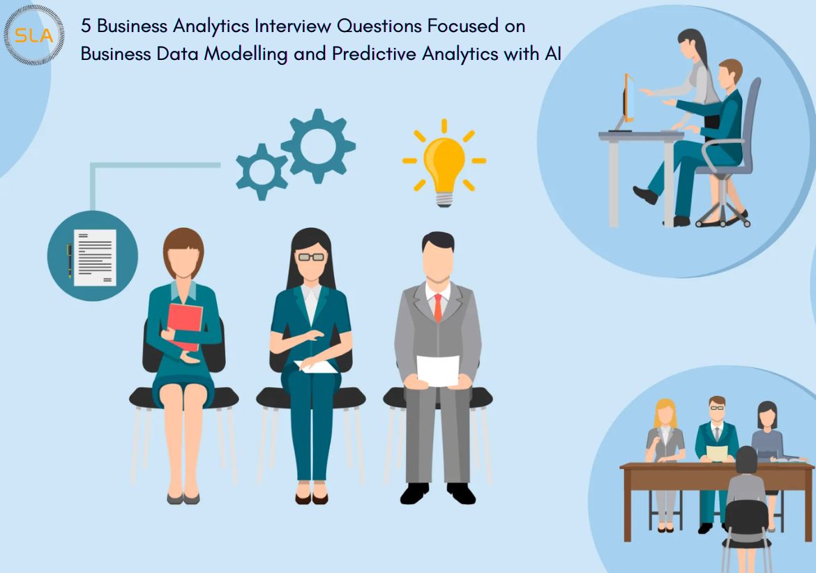 Top 5 Business Analytics Interview Questions Focused on Business Data Modelling and Predictive Analytics with AI